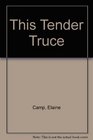This Tender Truce
