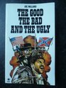 The Good the Bad And the Ugly