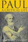 Paul A Critical Life