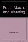 Food Morals and Meaning The Pleasure and Anxiety of Eating