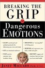 Breaking the Grip of Dangerous Emotions