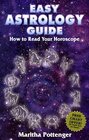 Easy Astrology Guide How to Read Your Horoscope