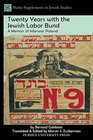 Twenty Years with the Jewish Labor Bund A Memoir of Interwar Poland