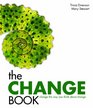 The Change Book Change the Way You Think About Change