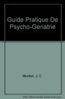 Guide Pratique de PsychoGeriatrie  Volume 2