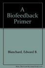 A Biofeedback Primer