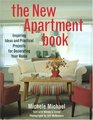 The New Apartment Book  Inspiring Ideas and Practical Projects for Decorating Your Home