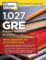 1027 GRE Practice Questions 5th Edition GRE Prep for an Excellent Score