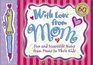 With Love from Mom Fun and Heartfelt Notes from Moms to Their Kids