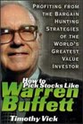 How to Pick Stocks Like Warren Buffett: Profiting from the Bargain Hunting Strategies of the World\'s Greatest Value Investor