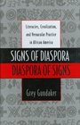 Signs of Diaspora/Diaspora of Signs Literacies Creolization and Vernacular Practice in African America