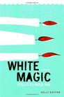 White Magic Spells to Hold You A Novel