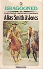 Dragooned : Based on the Famous Western Series Alias Smith & Jones
