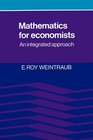 Mathematics for Economists  An Integrated Approach