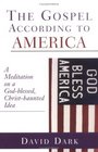 The Gospel According To America A Meditation On A GodBlessed ChristHaunted Idea