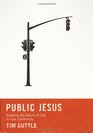 Public Jesus Exposing the Nature of God in Your Community