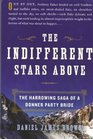 The Indifferent Stars Above  The Harrowing Saga of a Donner Party Bride