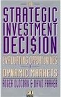 The Strategic Investment Decision Evaluating Opportunities in Dynamic Markets