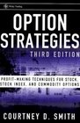 Option Strategies ProfitMaking Techniques for Stock Stock Index and Commodity Options