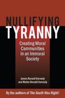 Nullifying Tyranny Creating Moral Communities in an Immoral Society
