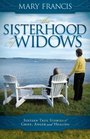 The Sisterhood of Widows Sixteen True Stories of Grief Anger and Healing