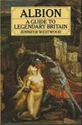 Albion  A Guide to Legendary Britain