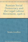 Russian Social Democracy and the Legal Labour Movement 190614