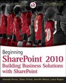 Beginning SharePoint 2010 Building Business Solutions with SharePoint