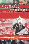A Comrade Lost and Found A Beijing Memoir