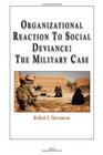 Organizational Reaction To Social Deviance The Military Case