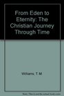 From Eden to Eternity The Christian Journey Through Time