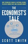 The Economist's Tale How Technology Enables A National Income the  End of Income Taxes and a Balanced Budget