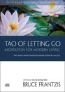 TAO of Letting Go Meditation For Modern Living