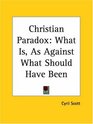 Christian Paradox What Is As Against What Should Have Been
