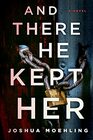 And There He Kept Her (Ben Packard, Bk 1)