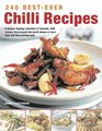 240 BestEver Chili Recipes A tonguetingling collection of fantastic chili recipes from around the world shown in more than 245 fiery photographs