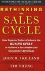 Rethinking the Sales Cycle  How Superior Sellers Embrace the Buying Cycle to Achieve a Sustainable and Competitive Advantage