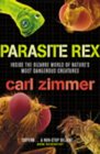 Parasite Rex Inside the Bizarre World of Nature's Most Dangerous Creatures