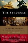 The Struggle for Europe  The Turbulent History of a Divided Continent 1945 to the Present