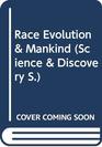 Race Evolution and Mankind