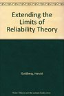Extending the Limits of Reliability Theory
