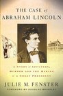 The Case of Abraham Lincoln A Story of Adultery Murder and the Making of a Great President