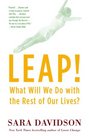 Leap!: What Will We Do with the Rest of Our Lives?