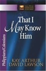 That I May Know Him Philippians / Colossians