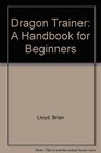 Dragon Trainer A Handbook for Beginners