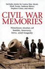 Civil War Memories Nineteen Stories Of Battle Bravery Love And Tragedy