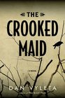 The Crooked Maid: A Novel