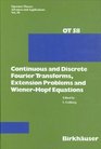 Continuous and Discrete Fourier Transforms Extensions Problems and WienerHopf Equations OT'58