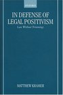 In Defense of Legal Positivism Law Without Trimmings