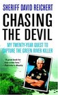 Chasing the Devil  My TwentyYear Quest to Capture the Green River Killer